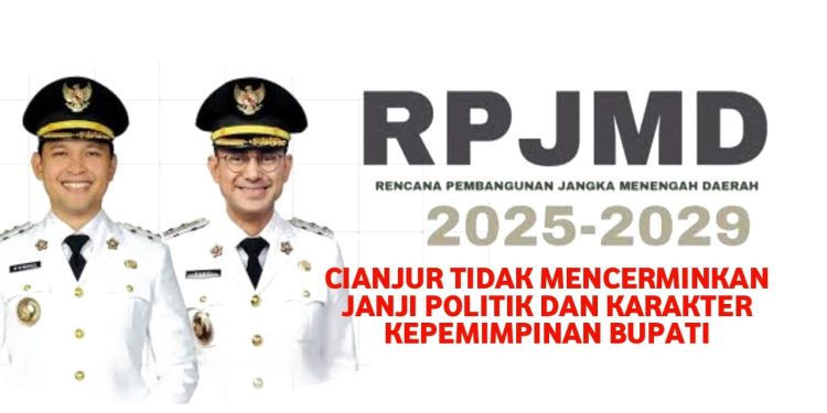 RPJMD Cianjur Dinilai Tak Cerminkan Janji Politik dan Karakter Kepemimpinan Bupati